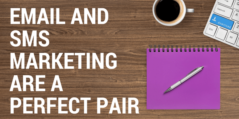 Email and SMS marketing are a perfect pair