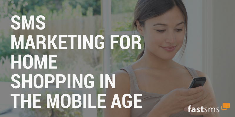 SMS Marketing for Home Shopping in the Mobile Age