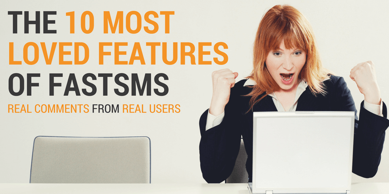 The 10 Most Loved Features Of FastSMS